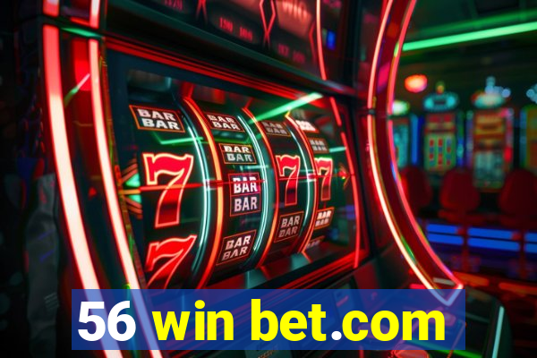 56 win bet.com